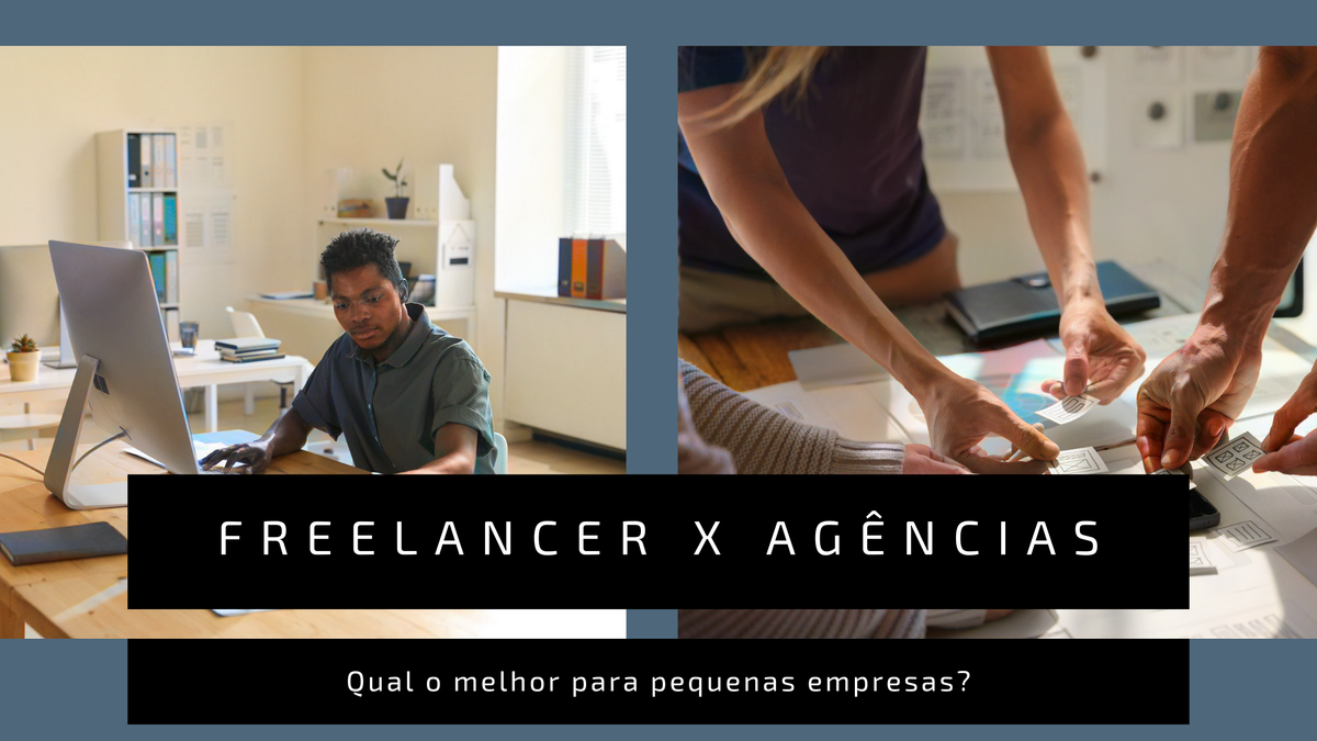 Agência de Marketing digital vs freelancer: Qual é melhor para pequenas empresas?