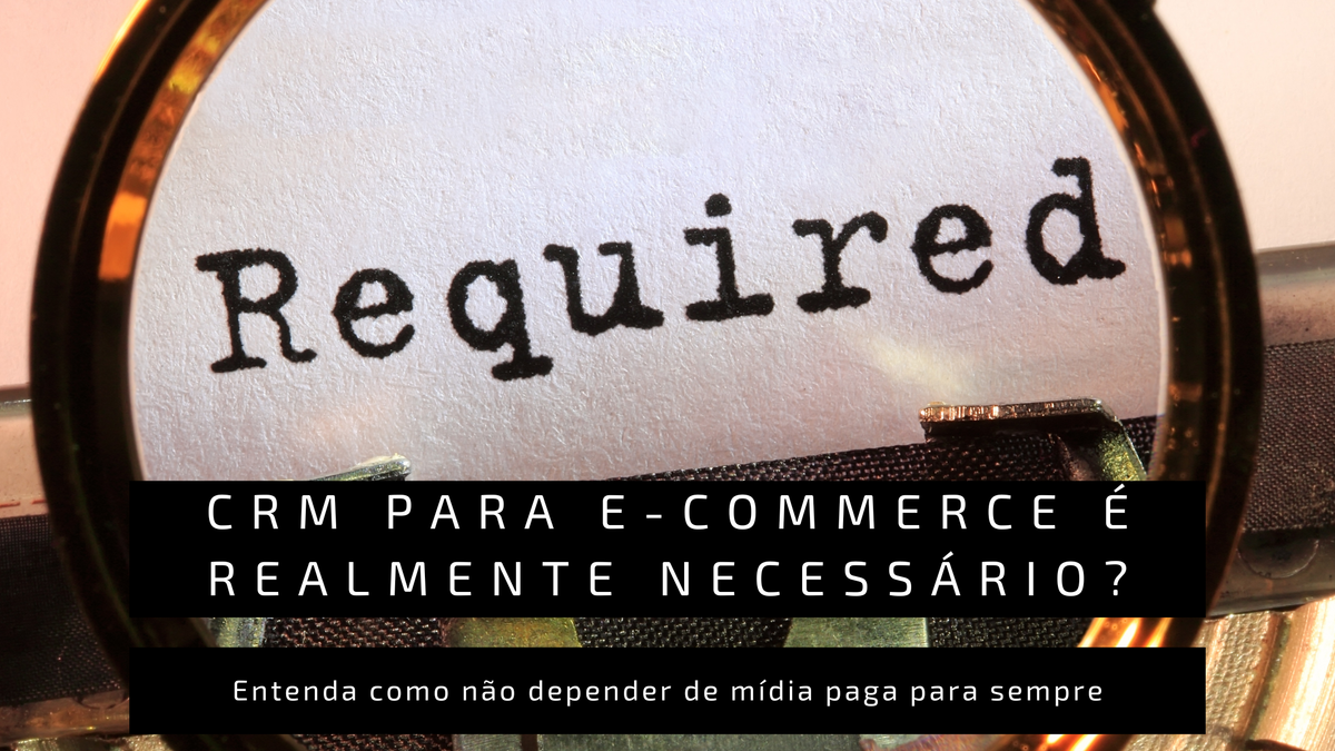 CRM para e-commerce é realmente essencial para quem fatura acima de R$ 1 milhão?